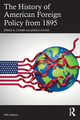 Historia amerykańskiej polityki zagranicznej od 1895 roku - The History of American Foreign Policy from 1895