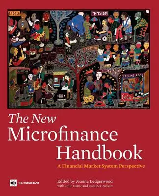 Nowy podręcznik mikrofinansowania: Perspektywa systemu rynków finansowych - The New Microfinance Handbook: A Financial Market System Perspective