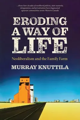 Eroding a Way of Life: Neoliberalizm i gospodarstwo rodzinne - Eroding a Way of Life: Neoliberalism and the Family Farm