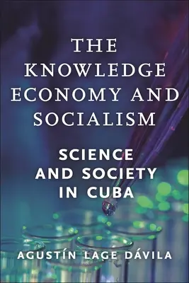 Gospodarka oparta na wiedzy i socjalizm: Nauka i społeczeństwo na Kubie - The Knowledge Economy and Socialism: Science and Society in Cuba