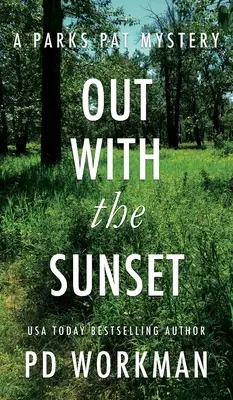 Out With the Sunset: Szybki kryminał policyjny osadzony w malowniczej Kanadzie - Out With the Sunset: A quick-read police procedural set in picturesque Canada