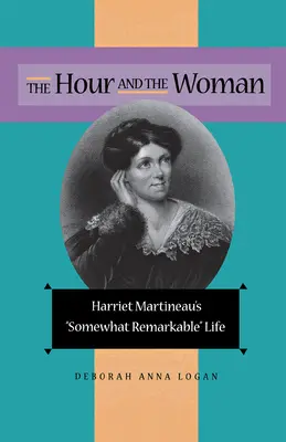 Godzina i kobieta: niezwykłe życie Harriet Martineau - The Hour and the Woman: Harriet Martineau's Somewhat Remarkable Life