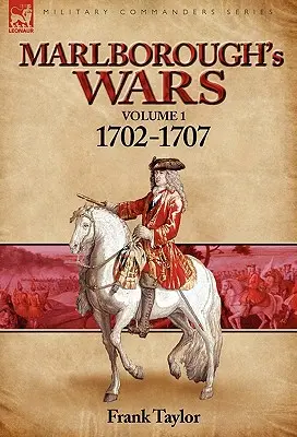 Wojny Marlborough: tom 1-1702-1707 - Marlborough's Wars: Volume 1-1702-1707