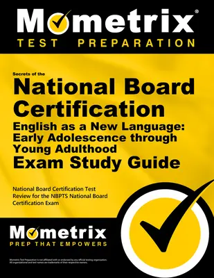 Sekrety egzaminu National Board Certification English as a New Language: Early Adolescence Through Young Adulthood Exam Study Guide: National Board Cert - Secrets of the National Board Certification English as a New Language: Early Adolescence Through Young Adulthood Exam Study Guide: National Board Cert