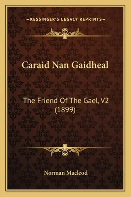 Caraid Nan Gaidheal: Przyjaciel Gael, V2 - Caraid Nan Gaidheal: The Friend Of The Gael, V2