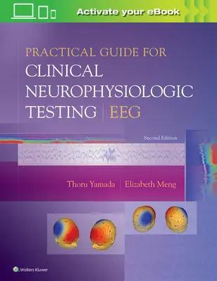 Praktyczny przewodnik po klinicznych badaniach neurofizjologicznych: Eeg - Practical Guide for Clinical Neurophysiologic Testing: Eeg