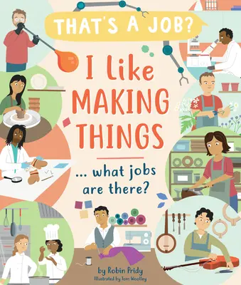 Lubię tworzyć rzeczy... Jakie są zawody? - I Like Making Things ... What Jobs Are There?