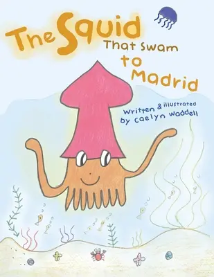 Kałamarnica, która popłynęła do Madrytu - The Squid That Swam to Madrid