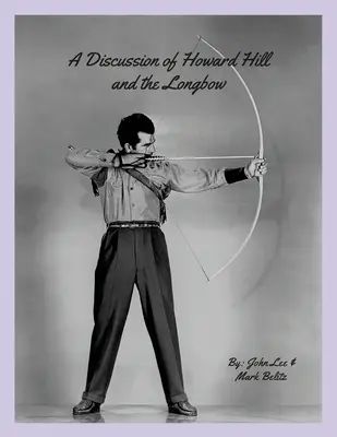 Dyskusja na temat Howarda Hilla i Longbow - A Discussion of Howard Hill and the Longbow