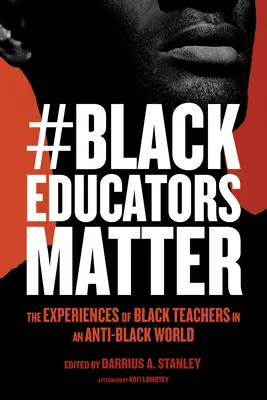 #Blackeducatorsmatter: Doświadczenia czarnoskórych nauczycieli w anty-czarnym świecie - #Blackeducatorsmatter: The Experiences of Black Teachers in an Anti-Black World