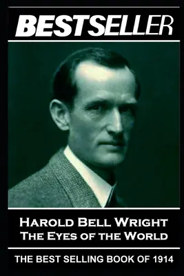 Harold Bell Wright - Oczy świata: Bestseller roku 1914 - Harold Bell Wright - The Eyes of the World: The Bestseller of 1914