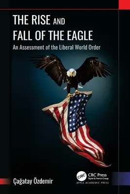 Powstanie i upadek orła: Ocena liberalnego porządku świata - The Rise and Fall of the Eagle: An Assessment of the Liberal World Order