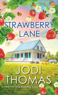 Strawberry Lane: Wzruszająca teksańska historia miłosna - Strawberry Lane: A Touching Texas Love Story