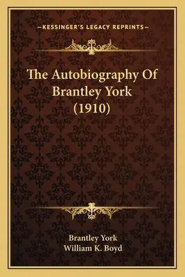 Autobiografia Brantleya Yorka - The Autobiography Of Brantley York