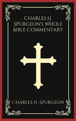 Komentarz do całej Biblii Charlesa H. Spurgeona - Charles H. Spurgeon's Whole Bible Commentary