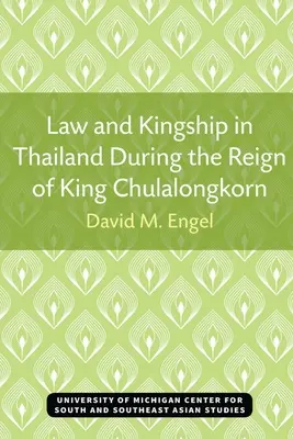 Prawo i władza królewska w Tajlandii za panowania króla Chulalongkorna - Law and Kingship in Thailand During the Reign of King Chulalongkorn