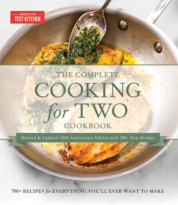 The Complete Cooking for Two Cookbook, 10th Anniversary Gift Edition: 700 przepisów na wszystko, co kiedykolwiek chciałbyś zrobić - The Complete Cooking for Two Cookbook, 10th Anniversary Gift Edition: 700 Recipes for Everything You'll Ever Want to Make