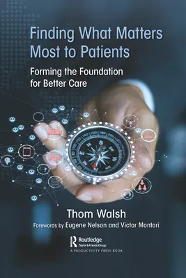 Znalezienie tego, co najważniejsze dla pacjentów: Tworzenie podstaw dla lepszej opieki - Finding What Matters Most to Patients: Forming the Foundation for Better Care