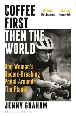 Najpierw kawa, potem świat: Rekordowa podróż jednej kobiety dookoła planety - Coffee First, Then the World: One Woman's Record-Breaking Pedal Around the Planet