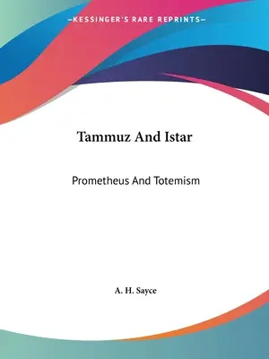 Tammuz i Istar: Prometeusz i totemizm - Tammuz And Istar: Prometheus And Totemism