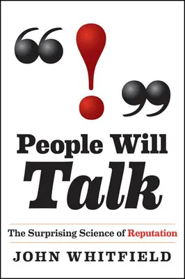 Ludzie będą mówić: Zaskakująca nauka o reputacji - People Will Talk: The Surprising Science of Reputation