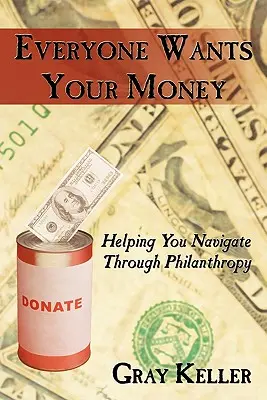 Każdy chce twoich pieniędzy: Pomoc w nawigacji przez filantropię - Everyone Wants Your Money: Helping You Navigate Through Philanthropy
