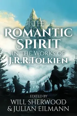 Duch romantyzmu w twórczości J.R.R. Tolkiena - The Romantic Spirit in the Works of J.R.R. Tolkien