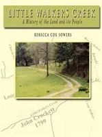 Little Walkers Creek - Historia ziemi i jej mieszkańców - Little Walkers Creek - A History of the Land and Its People