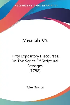 Messiah V2: Pięćdziesiąt wykładów na temat serii fragmentów Pisma Świętego - Messiah V2: Fifty Expository Discourses, On The Series Of Scriptural Passages