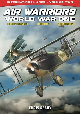 Powietrzni wojownicy: Pierwsza wojna światowa - asy przestworzy - tom 2 - Air Warriors: World War One - International Aces - Volume 2