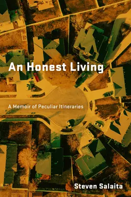 Uczciwe życie: Pamiętnik osobliwych podróży - An Honest Living: A Memoir of Peculiar Itineraries