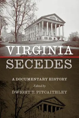 Virginia Secedes: Historia dokumentalna - Virginia Secedes: A Documentary History