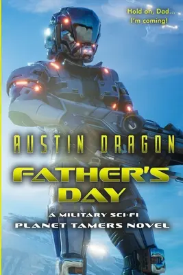 Dzień Ojca: Militarna powieść science fiction - Father's Day: A Military Sci-Fi Novel