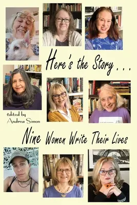 Oto historia... Dziewięć kobiet pisze swoje życie - Here's the Story . . . Nine Women Write Their Lives