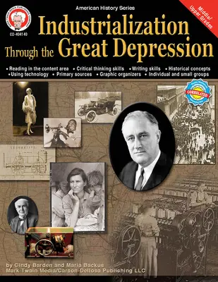 Industrializacja przez Wielki Kryzys, klasy 6-12: tom 5 - Industrialization Through the Great Depression, Grades 6 - 12: Volume 5