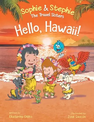 Witaj, Hawaje!.: Książka dla dzieci Przygoda na wyspie dla dzieci w wieku 4-8 lat - Hello, Hawaii!: A Children's Book Island Travel Adventure for Kids Ages 4-8