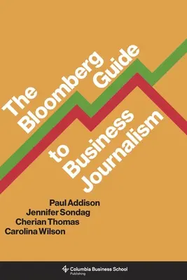 Przewodnik Bloomberga po dziennikarstwie biznesowym - The Bloomberg Guide to Business Journalism