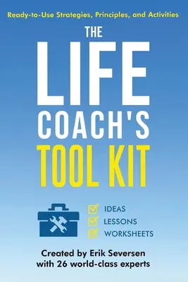 Zestaw narzędzi trenera życia: Gotowe do użycia strategie, zasady i działania - The Life Coach's Tool Kit: Ready-to-Use Strategies, Principles, and Activities