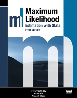 Szacowanie maksymalnego prawdopodobieństwa za pomocą programu Stata, wydanie piąte - Maximum Likelihood Estimation with Stata, Fifth Edition