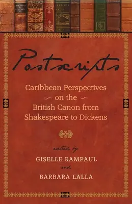 Postscripts: Karaibskie spojrzenie na brytyjski kanon od Szekspira do Dickensa - Postscripts: Caribbean Perspectives on the British Canon from Shakespeare to Dickens