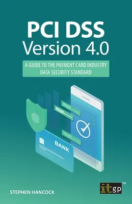 PCI DSS wersja 4.0: Przewodnik po standardzie bezpieczeństwa danych branży kart płatniczych - PCI DSS Version 4.0: A guide to the payment card industry data security standard