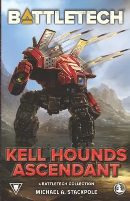 BattleTech: Kell Hounds Ascendant: Kolekcja BattleTech - BattleTech: Kell Hounds Ascendant: A BattleTech Collection