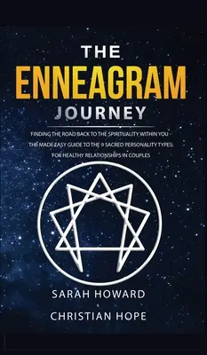 Podróż przez Enneagram: Znalezienie drogi powrotnej do duchowości w sobie - Łatwy przewodnik po 9 świętych typach osobowości: Dla uzdrowienia - The Enneagram Journey: Finding The Road Back to the Spirituality Within You - The Made Easy Guide to the 9 Sacred Personality Types: For Heal