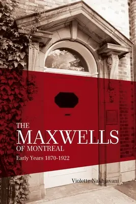 Maxwellowie z Montrealu, tom 1 - The Maxwells of Montreal Volume 1