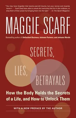 Sekrety, kłamstwa, zdrady: jak ciało skrywa sekrety życia i jak je odblokować - Secrets, Lies, Betrayals: How the Body Holds the Secrets of a Life, and How to Unlock Them