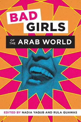 Złe dziewczyny arabskiego świata - Bad Girls of the Arab World