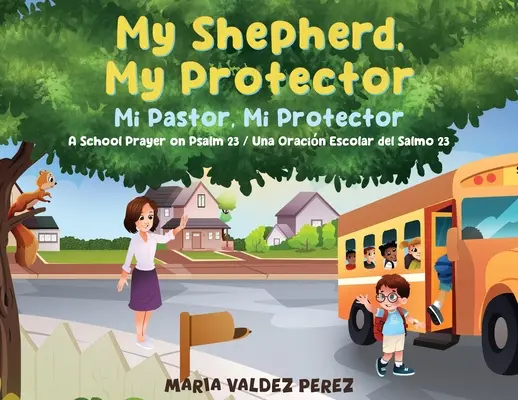 Mój pasterz, mój obrońca / Mi Pastor, Mi Protector: Modlitwa szkolna na temat Psalmu 23 / Una Oracin Escolar del Salmo 23 - My Shepherd, My Protector / Mi Pastor, Mi Protector: A School Prayer on Psalm 23 / Una Oracin Escolar del Salmo 23