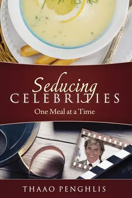 Uwodzenie gwiazd jednym posiłkiem na raz - Seducing Celebrities One Meal at a Time