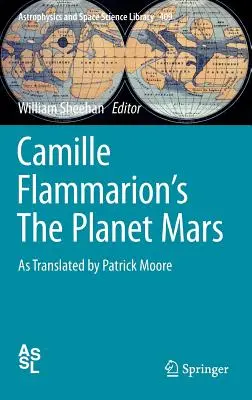 Camille Flammarion's the Planet Mars: W tłumaczeniu Patricka Moore'a - Camille Flammarion's the Planet Mars: As Translated by Patrick Moore