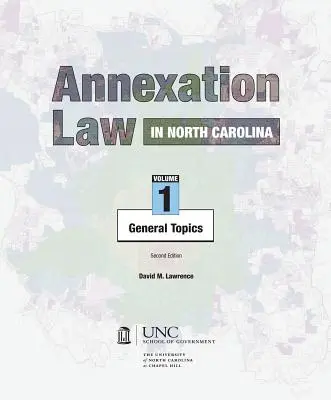 Prawo aneksyjne w Karolinie Północnej: Tom 1 - Tematy ogólne - Annexation Law in North Carolina: Volume 1 - General Topics